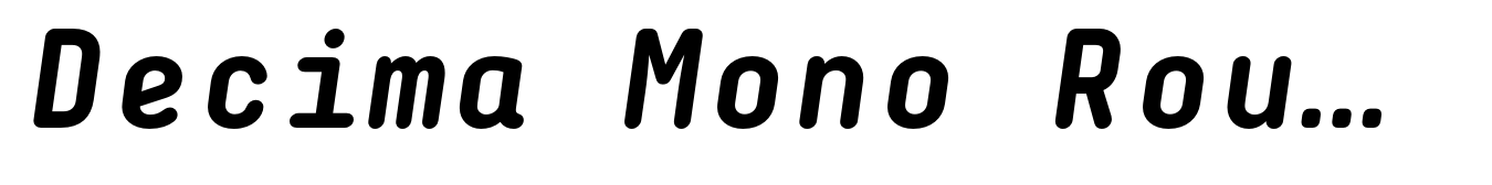 Decima Mono Round Bold Italic